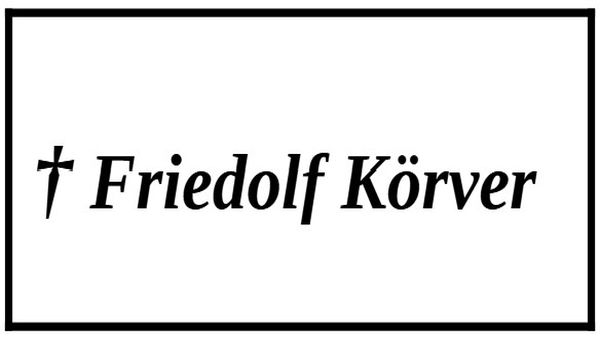 Herr Friedolf Körver verstorben